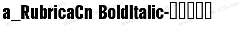a_RubricaCn BoldItalic字体转换